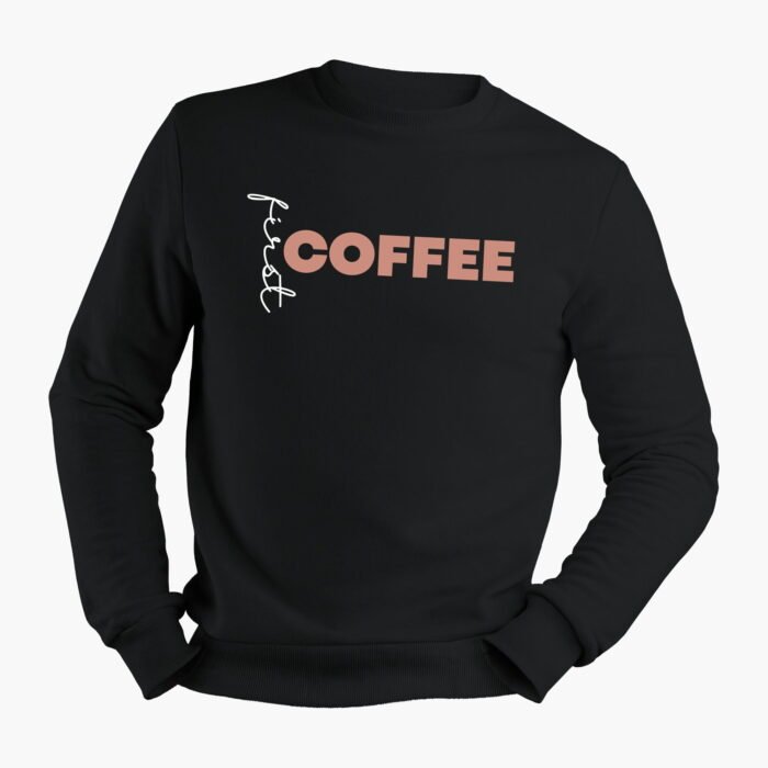 First Coffee Black Crewneck