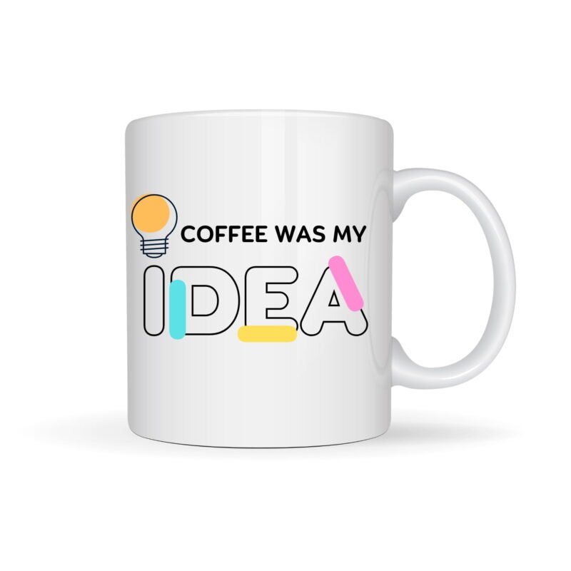 Coffee was my Idea Coffee Mug